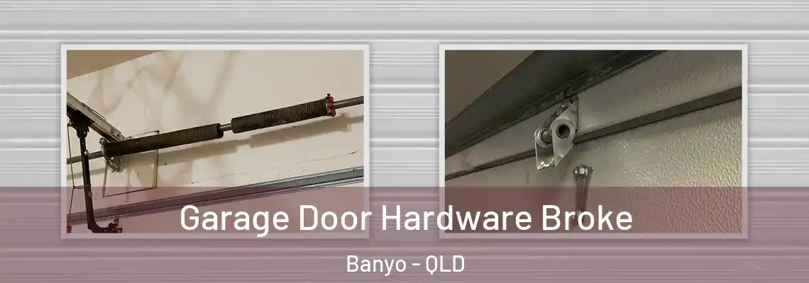  Garage Door Hardware Broke Banyo - QLD
