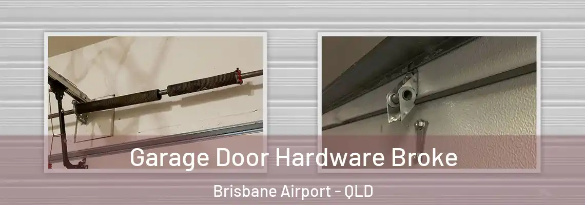 Garage Door Hardware Broke Brisbane Airport - QLD