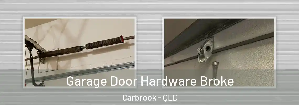  Garage Door Hardware Broke Carbrook - QLD