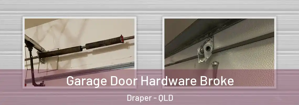 Garage Door Hardware Broke Draper - QLD