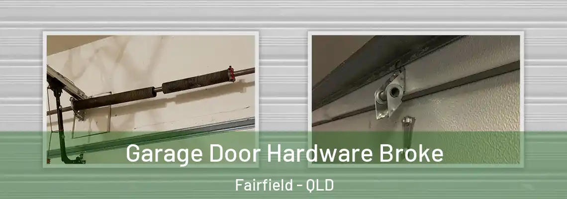  Garage Door Hardware Broke Fairfield - QLD
