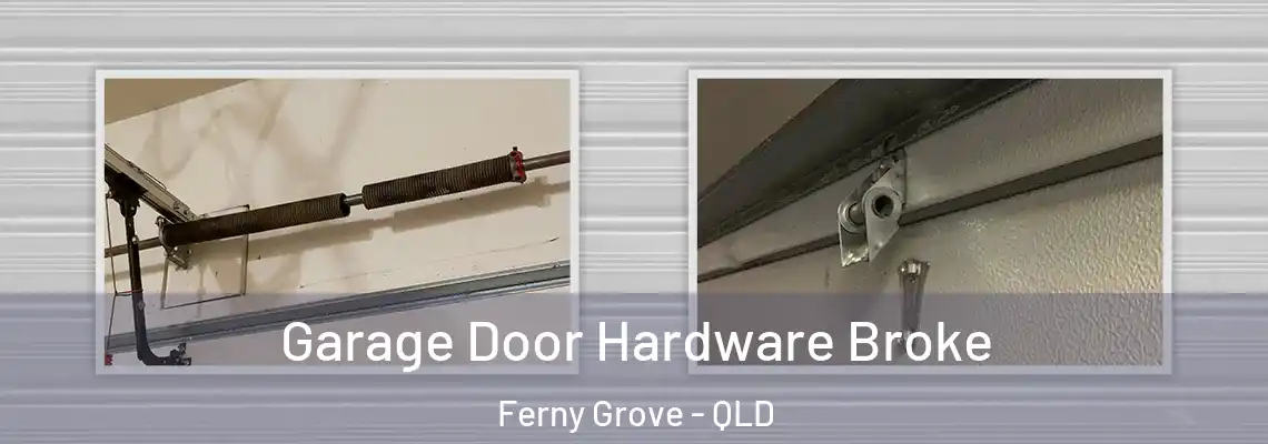  Garage Door Hardware Broke Ferny Grove - QLD