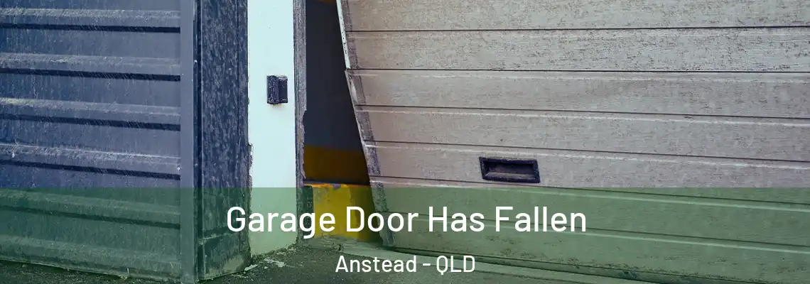 Garage Door Has Fallen Anstead - QLD