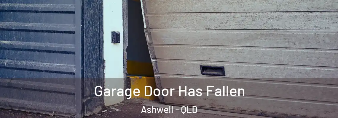  Garage Door Has Fallen Ashwell - QLD