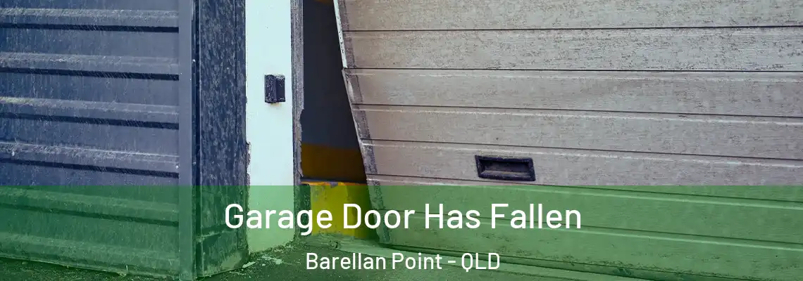 Garage Door Has Fallen Barellan Point - QLD