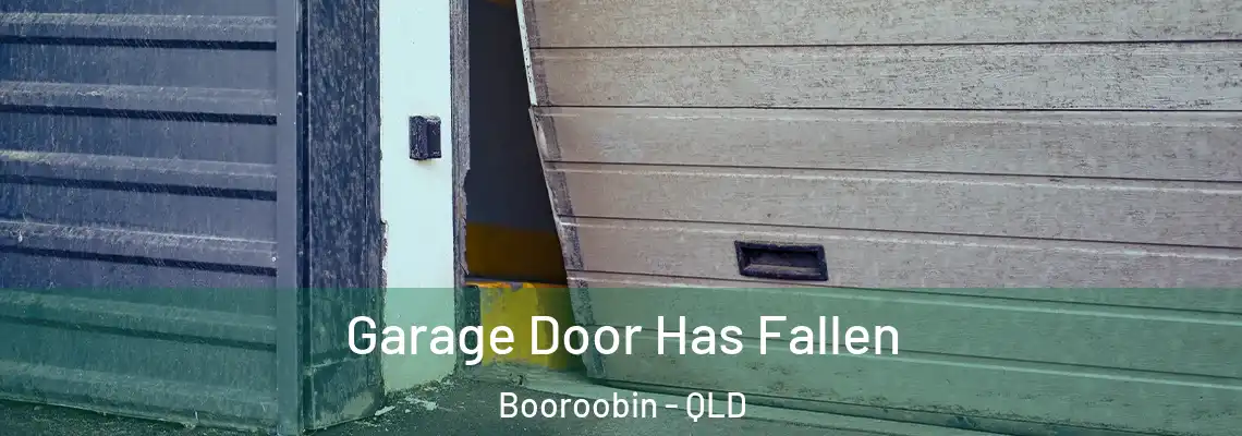  Garage Door Has Fallen Booroobin - QLD