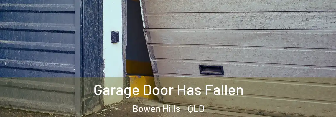 Garage Door Has Fallen Bowen Hills - QLD