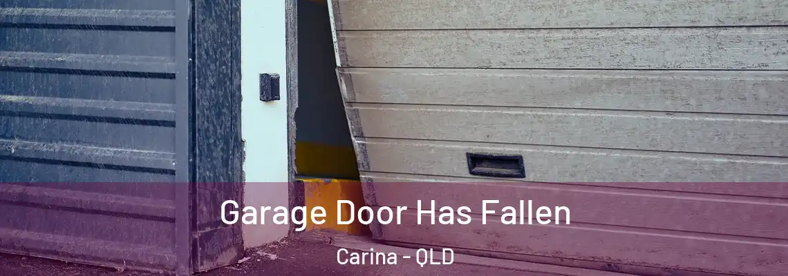 Garage Door Has Fallen Carina - QLD