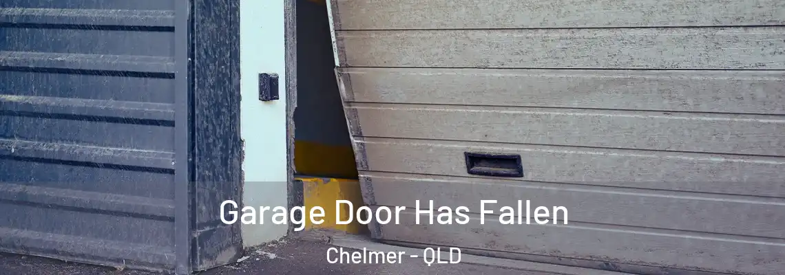  Garage Door Has Fallen Chelmer - QLD