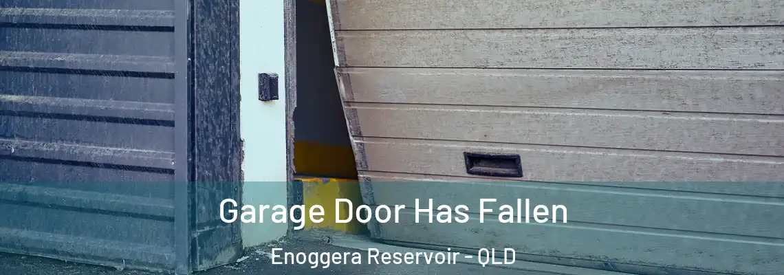 Garage Door Has Fallen Enoggera Reservoir - QLD