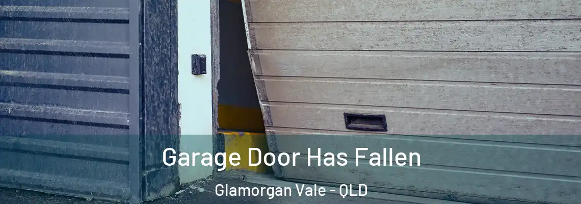 Garage Door Has Fallen Glamorgan Vale - QLD