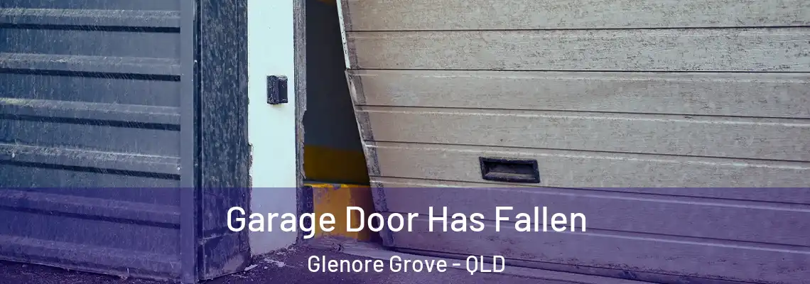 Garage Door Has Fallen Glenore Grove - QLD