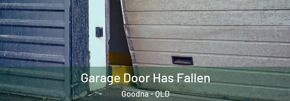  Garage Door Has Fallen Goodna - QLD