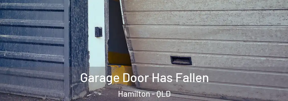  Garage Door Has Fallen Hamilton - QLD