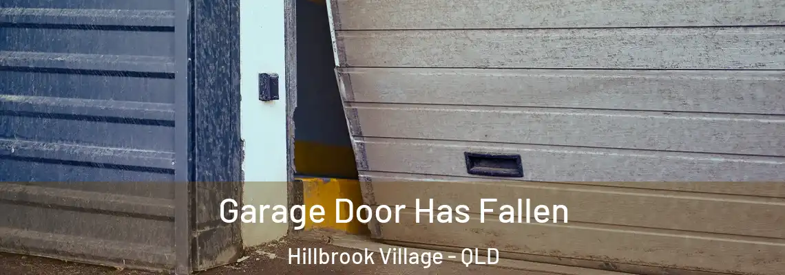  Garage Door Has Fallen Hillbrook Village - QLD