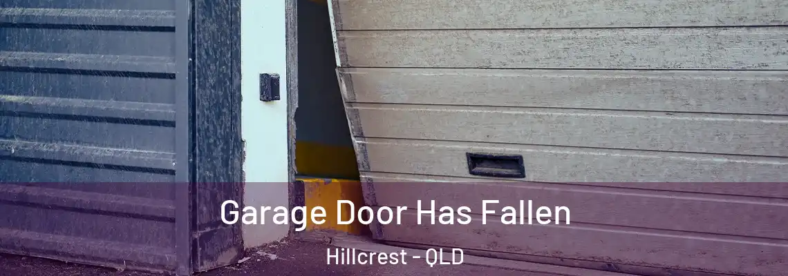 Garage Door Has Fallen Hillcrest - QLD