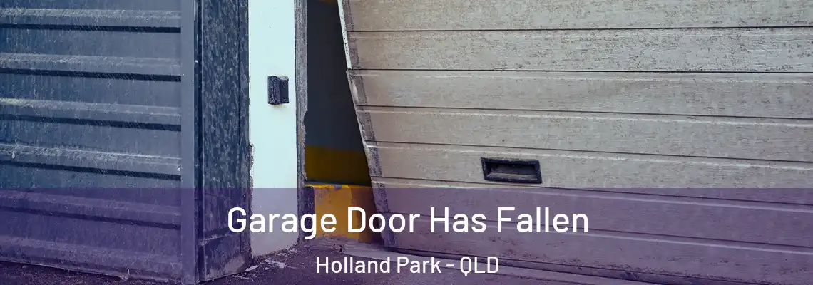  Garage Door Has Fallen Holland Park - QLD