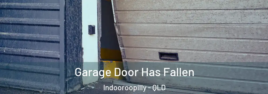  Garage Door Has Fallen Indooroopilly - QLD