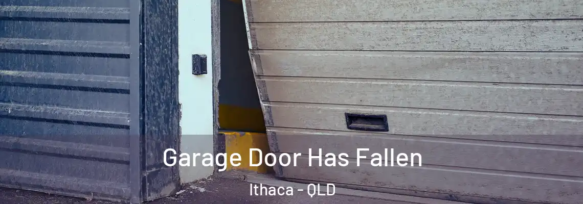  Garage Door Has Fallen Ithaca - QLD