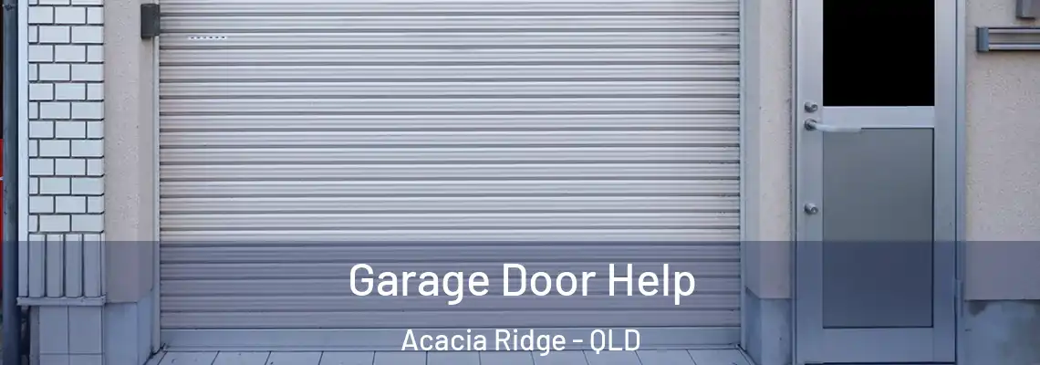 Garage Door Help Acacia Ridge - QLD