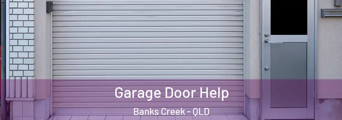 Garage Door Help Banks Creek - QLD