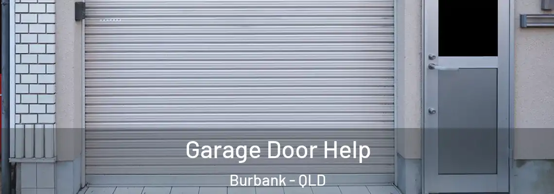 Garage Door Help Burbank - QLD