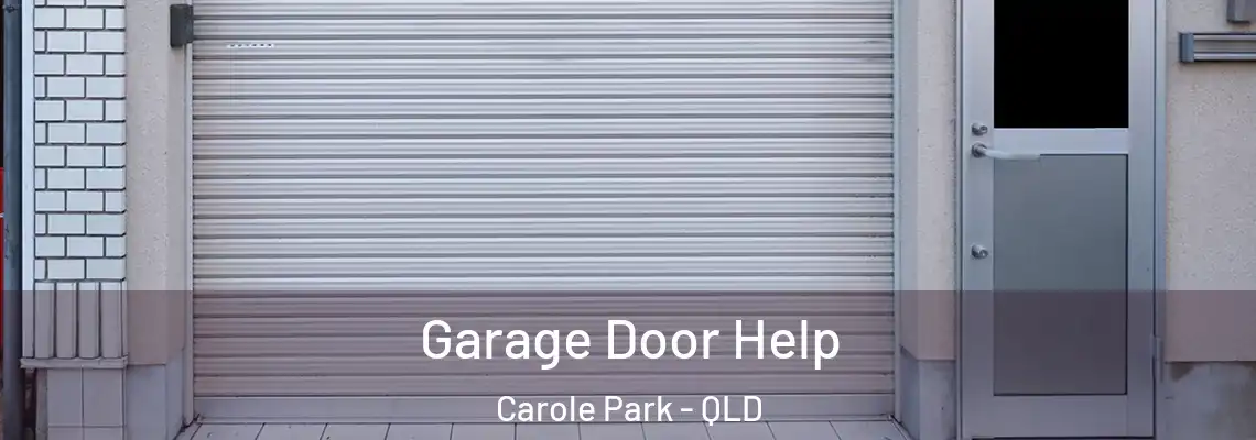Garage Door Help Carole Park - QLD