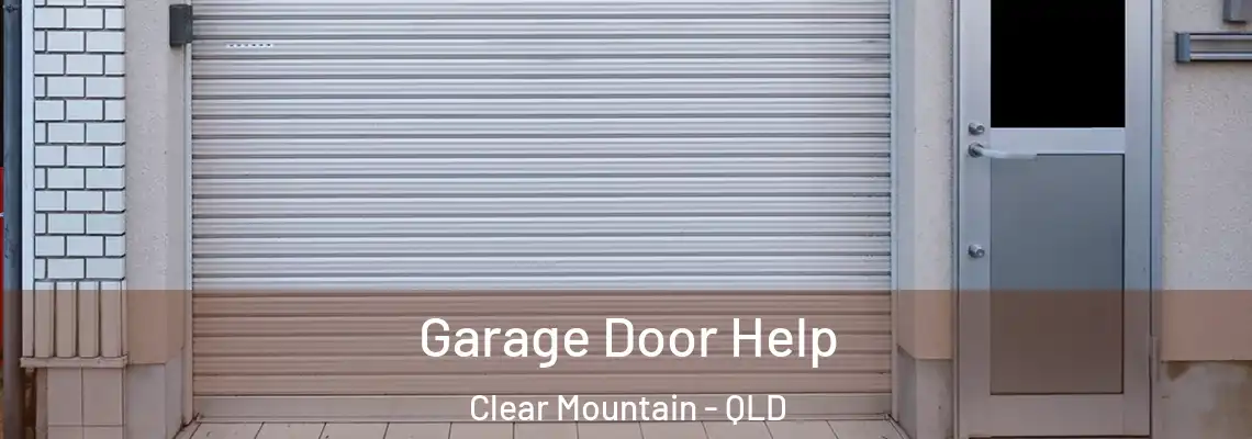  Garage Door Help Clear Mountain - QLD