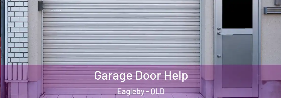 Garage Door Help Eagleby - QLD