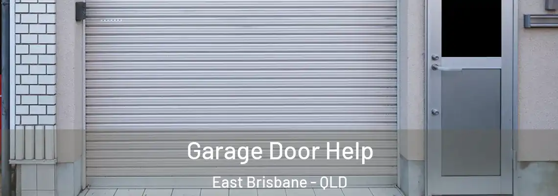 Garage Door Help East Brisbane - QLD