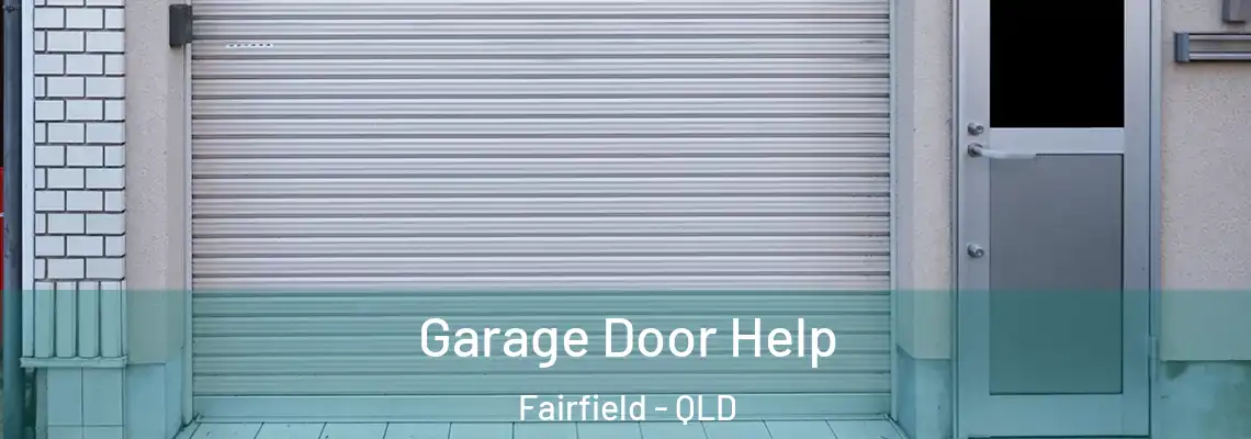 Garage Door Help Fairfield - QLD