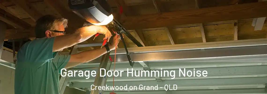 Garage Door Humming Noise Creekwood on Grand - QLD