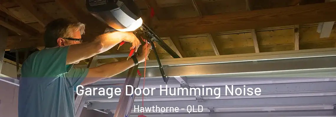 Garage Door Humming Noise Hawthorne - QLD