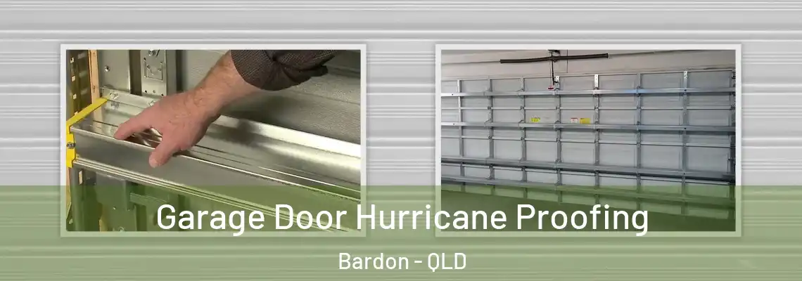  Garage Door Hurricane Proofing Bardon - QLD