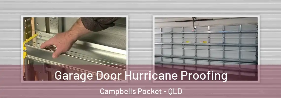  Garage Door Hurricane Proofing Campbells Pocket - QLD