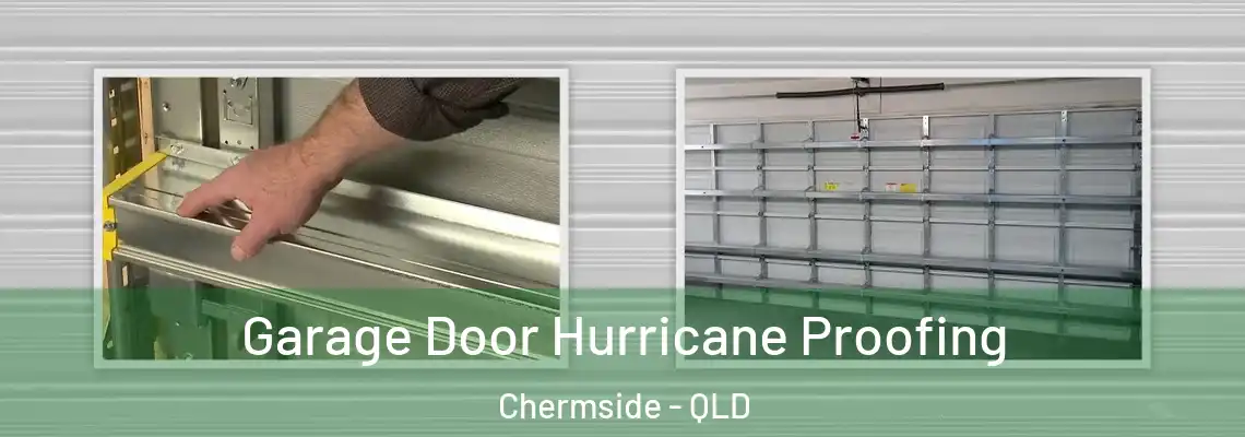  Garage Door Hurricane Proofing Chermside - QLD