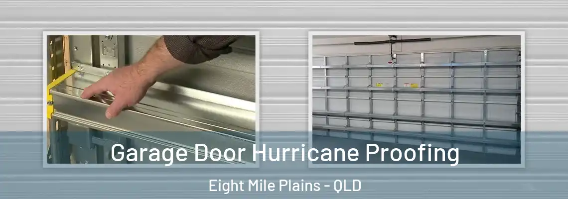  Garage Door Hurricane Proofing Eight Mile Plains - QLD