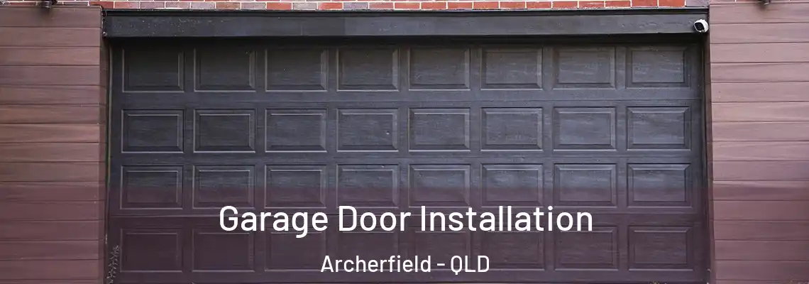  Garage Door Installation Archerfield - QLD