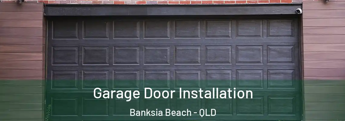 Garage Door Installation Banksia Beach - QLD