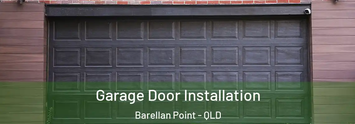 Garage Door Installation Barellan Point - QLD