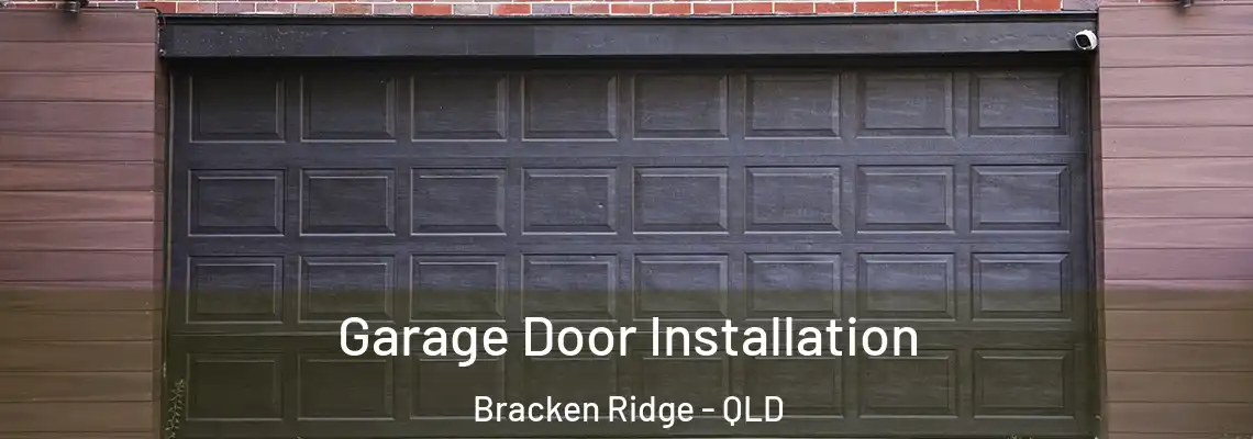Garage Door Installation Bracken Ridge - QLD