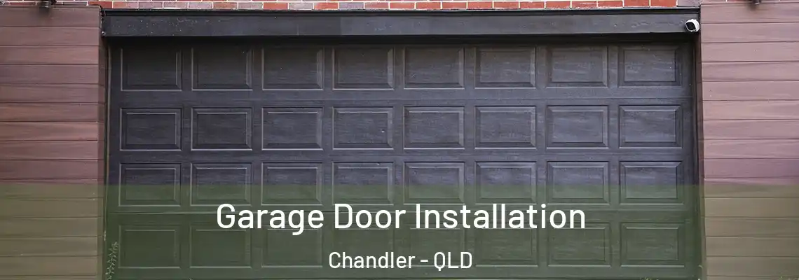 Garage Door Installation Chandler - QLD
