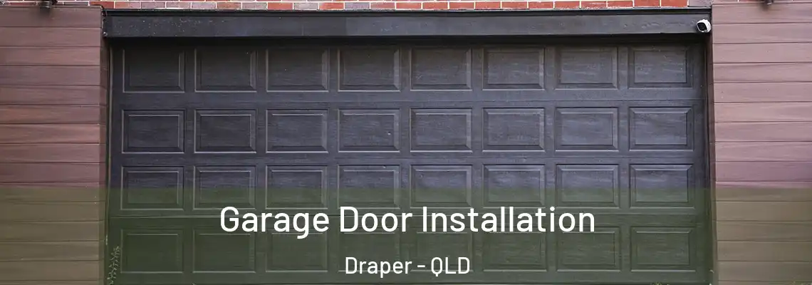  Garage Door Installation Draper - QLD