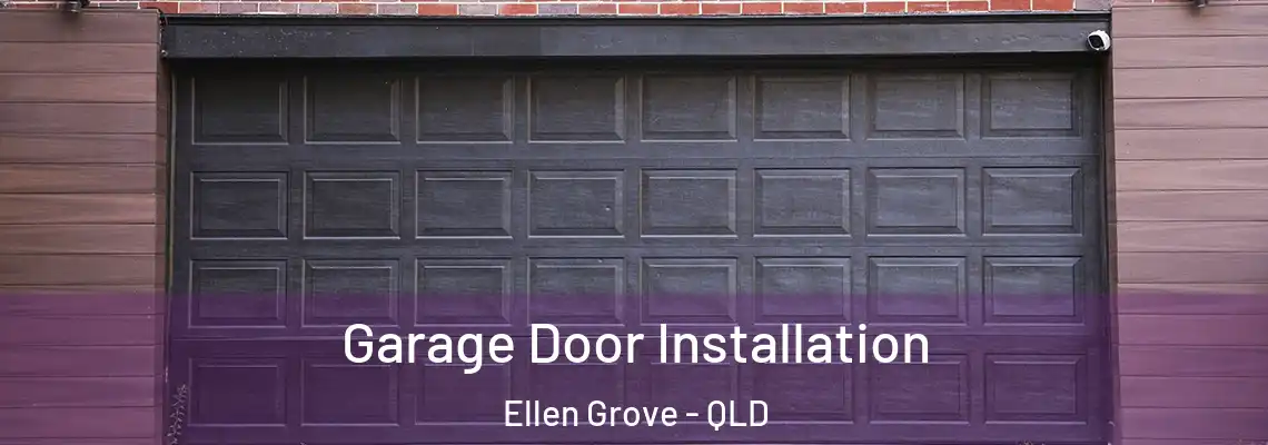 Garage Door Installation Ellen Grove - QLD