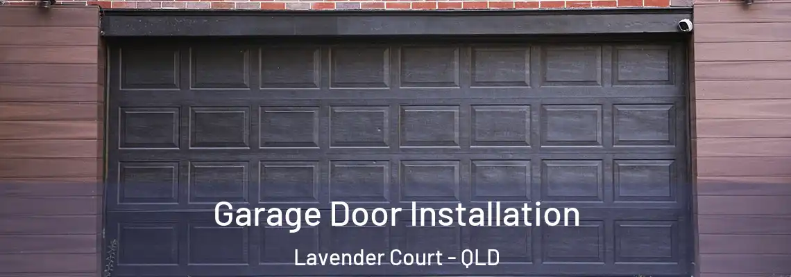  Garage Door Installation Lavender Court - QLD