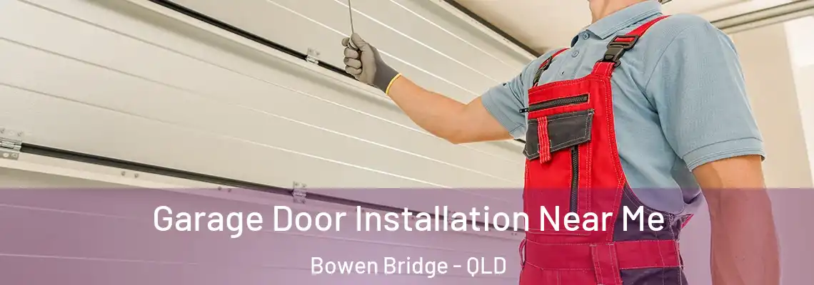  Garage Door Installation Near Me Bowen Bridge - QLD