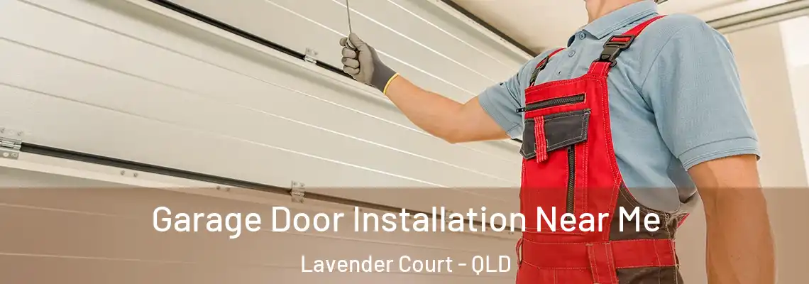  Garage Door Installation Near Me Lavender Court - QLD