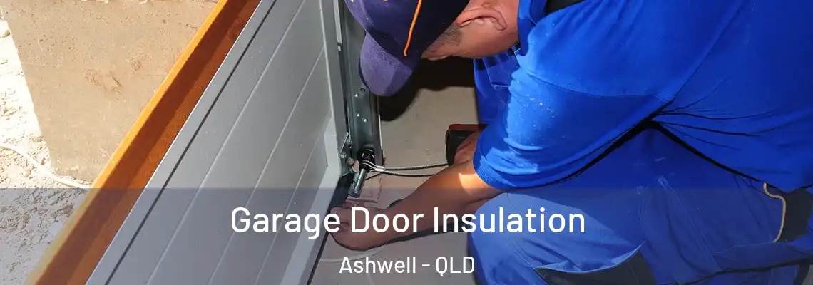 Garage Door Insulation Ashwell - QLD