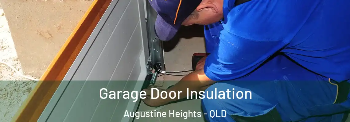 Garage Door Insulation Augustine Heights - QLD