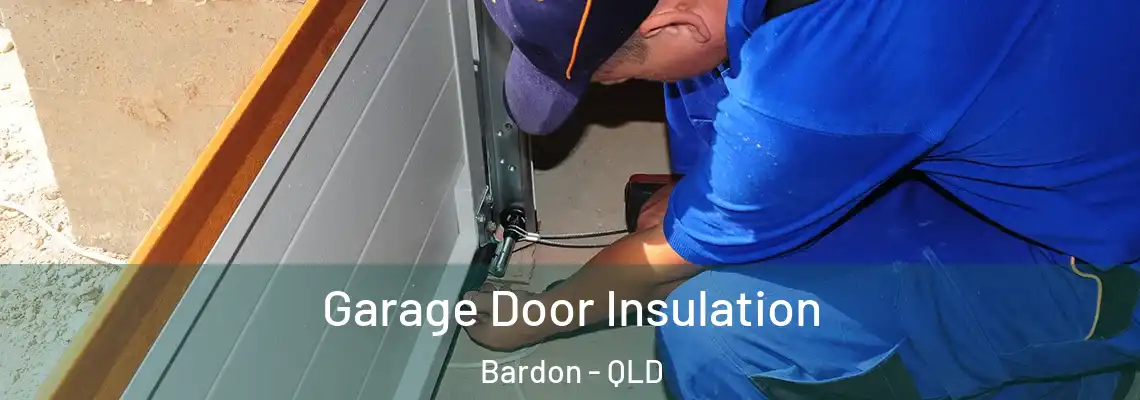 Garage Door Insulation Bardon - QLD